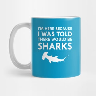 I Was Told There Would Be Sharks Mug